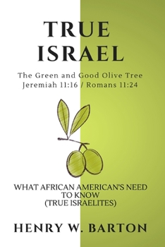 Paperback True Israel: What African American's Need To Know (True Israelites) Book