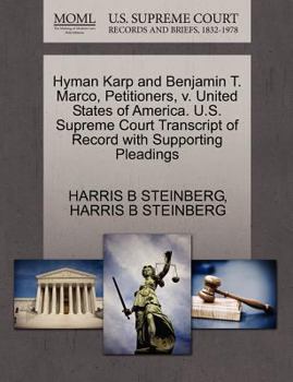 Paperback Hyman Karp and Benjamin T. Marco, Petitioners, V. United States of America. U.S. Supreme Court Transcript of Record with Supporting Pleadings Book