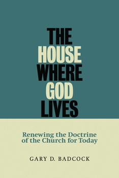 Paperback House Where God Lives: Renewing the Doctrine of the Church for Today Book