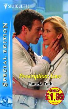 Prescription: Love (Silhouette Special Edition) (Silhouette Special Edition) - Book #3 of the Montana Mavericks: Gold Rush Grooms