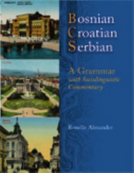 Paperback Bosnian, Croatian, Serbian, a Grammar: With Sociolinguistic Commentary Book