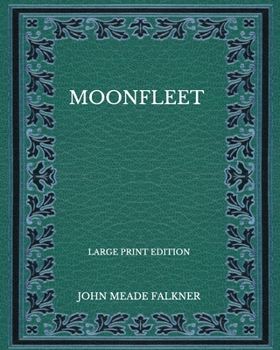 Paperback Moonfleet - Large Print Edition Book