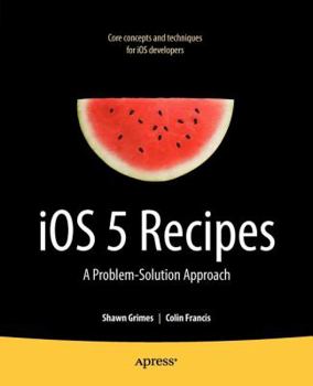 Paperback IOS 5 Recipes: A Problem-Solution Approach Book