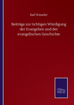 Paperback Beiträge zur richtigen Würdigung der Evangelien und der evangelischen Geschichte [German] Book