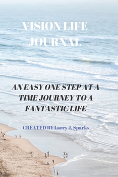 VISION LIFE JOURNAL: 60 PAGES OF 6 X 9 INCH BOUND VISION LIFE JOURNAL WITH WHITE PAGES