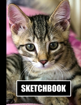 Sketchbook: Cute Kitten Cat Cover Design | White Paper | 120 Blank Unlined Pages | 8.5" X 11" | Matte Finished Soft Cover