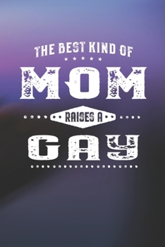 The Best Kind Of Mom Raises A Gay