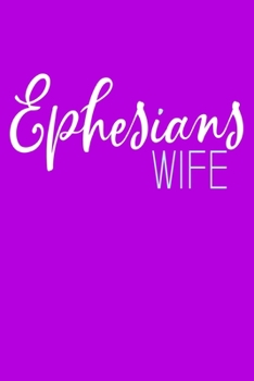 Ephesians Wife: Blank Lined Notebook: Bible Scripture Christian Journals Gift 6x9 110 Blank Pages Plain White Paper Soft Cover Book