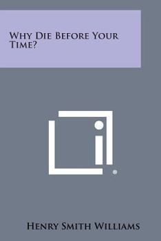 Paperback Why Die Before Your Time? Book