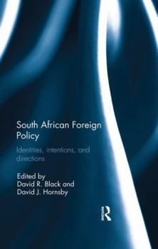 Paperback South African Foreign Policy: Identities, Intentions, and Directions Book