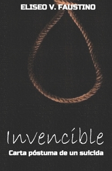 Paperback Invencible: Carta póstuma de un suicida [Spanish] Book
