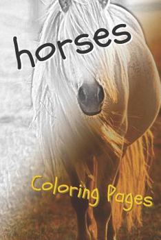 Paperback Horses Coloring Pages: Beautiful Drawings for Adults Relaxation and for Kids Book