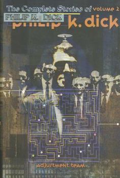 Hardcover The Complete Stories of Philip K. Dick: Adjustment Team (1952-1953) Book