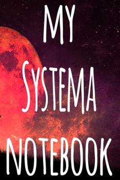 My Systema Notebook: The perfect way to record your martial arts progression - 6x9 119 page lined journal!