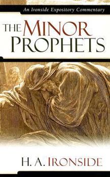 The Minor Prophets (Ironside Expository Commentaries) (Ironside Expository Commentaries) - Book  of the Ironside Expository Commentaries