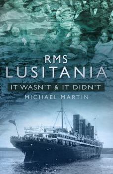Paperback RMS Lusitania: It Wasn't & It Didn't Book
