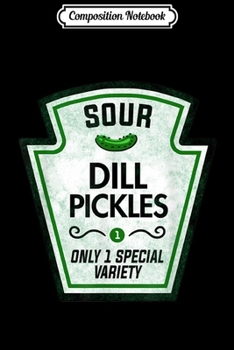 Composition Notebook: Sour Dill Pickle Bottle Label Halloween Matching Costume  Journal/Notebook Blank Lined Ruled 6x9 100 Pages