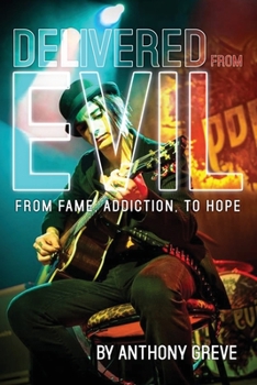 Paperback Delivered From Evil: From Fame, Addiction, to Hope Book