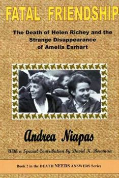 Paperback Fatal Friendship: The Death of Helen Richey and the Strange Disappearance of Amelia Earhart Book