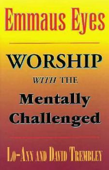 Paperback Emmau's Eyes: Worships with the Mentally Challenged Book