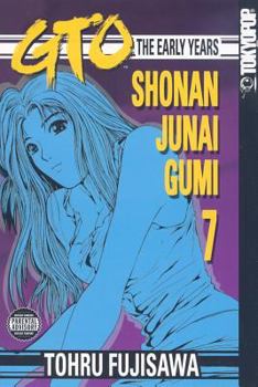 Paperback GTO: The Early Years, Volume 7: Shonan Junai Gumi Book