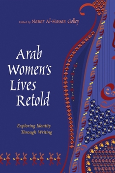 Hardcover Arab Women's Lives Retold: Exploring Identity Through Writing Book