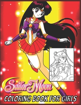 Sailor Moon coloring book: for Girls and adults fun, easy and relaxed superb and high-quality images
