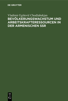 Hardcover Bevölkerungswachstum Und Arbeitskrafteressourcen in Der Armenischen Ssr [German] Book