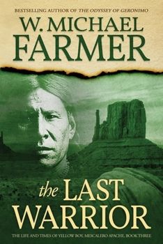 Paperback The Last Warrior: The Life and Times of Yellow Boy, Mescalero Apache Book