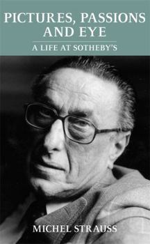Hardcover Pictures, Passions and Eye: A Life at Sotheby's Book