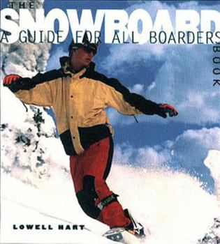 Paperback The Snowboard Book: A Guide for All Boarders Book