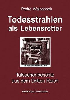 Paperback Todesstrahlen als Lebensretter: Tatsachenberichte aus dem Dritten Reich [German] Book
