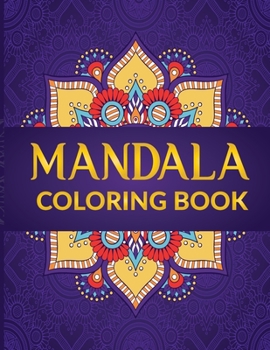 Paperback The Mandala Coloring Book: 50 Fantastic Patterns for Stress Relief, Mindfulness & Relaxation Book