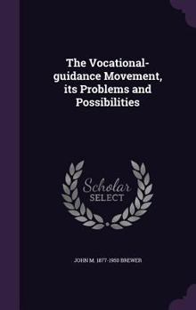 Hardcover The Vocational-Guidance Movement, Its Problems and Possibilities Book