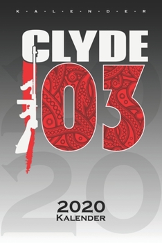 Bonnie & Clyde "Clyde" Kalender 2020: Jahreskalender für Paare und beste Freunde (German Edition)