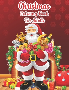 Christmas Coloring Book For Adults: Christmas Adult Coloring Book,Beautiful 50 Christmas Holiday Designs,Winter Scenes, Festive Holiday Christmas Winter Season Large Print Coloring Book For Adults