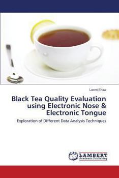Paperback Black Tea Quality Evaluation Using Electronic Nose & Electronic Tongue Book