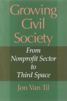 Paperback Growing Civil Society: From Nonprofit Sector to Third Space Book