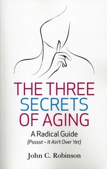 The Three Secrets of Aging