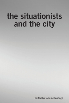 Paperback The Situationists and the City Book