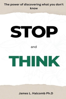 Paperback Stop and Think: The power of discovering what you don't know Book