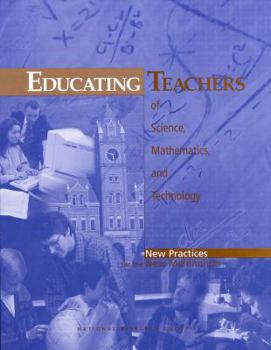 Paperback Educating Teachers of Science, Mathematics, and Technology: New Practices for the New Millennium Book