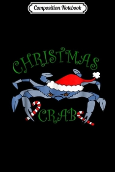 Composition Notebook: Christmas Crab Maryland Blue Crab Matching Family  Journal/Notebook Blank Lined Ruled 6x9 100 Pages