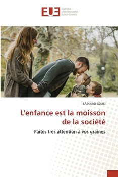 L'enfance est la moisson de la société (French Edition)