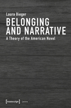 Paperback Belonging and Narrative: A Theory of the American Novel Book