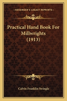 Paperback Practical Hand Book For Millwrights (1913) Book