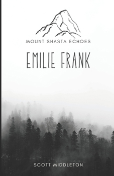 Mount Shasta Echoes - Emilie Frank: Stories from Siskiyou County