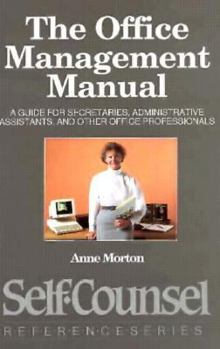 Paperback The Office Management Manual: A Guide for Secretaries, Administrative Assistants, and Other Office Professionals (Self-Counsel Business Series) Book
