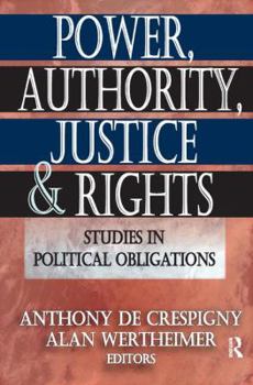 Hardcover Power, Authority, Justice, and Rights: Studies in Political Obligations Book