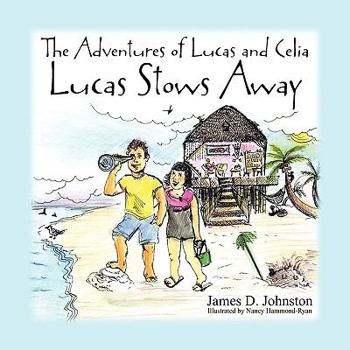 Paperback The Adventures of Lucas and Celia: Lucas Stows Away Book